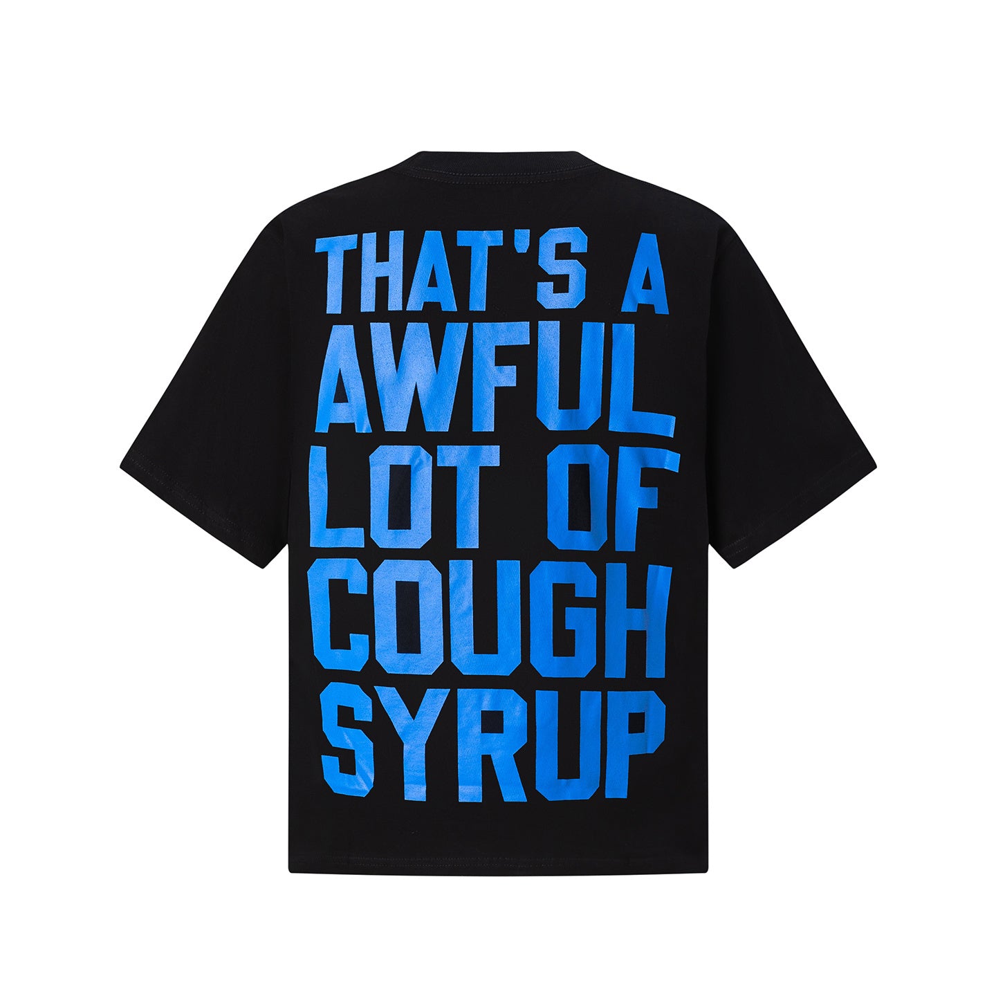 That's A Awful Lot of Cough Syrup Shirt